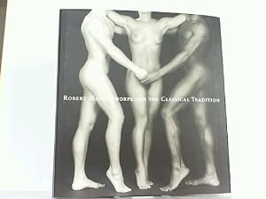 Seller image for Robert Mapplethorpe and the Classical Tradition - Photographs and Mannerist Prints. for sale by Antiquariat Ehbrecht - Preis inkl. MwSt.