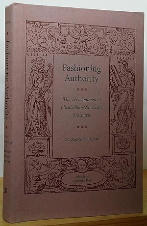 Seller image for Fashioning Authority: The Development of Elizabethan Novelistic Discourse for sale by Stephen Peterson, Bookseller