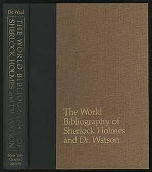 Image du vendeur pour The World Bibliography of Sherlock Holmes and Dr Watson: A Classified and Annotated List of Materials relating to their Lives and Adventures mis en vente par Austin's Antiquarian Books