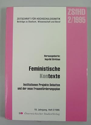 Seller image for Feministische Kontexte. Institutionen Projekte Debatten und der neue Frauenfrderungsplan. Zeitschrift fr Hochschuldidaktik / ZSfHD, 19. jahrgang, Heft 2/1995 for sale by Antiquariat Bookfarm