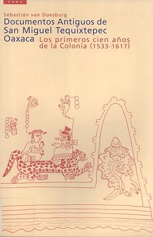 Imagen del vendedor de Documentos Antiguos de San Miguel Tequixtepec, Oaxaca: Los Primeros Cien Aos de la Colonia, 1533-1617 a la venta por Masalai Press