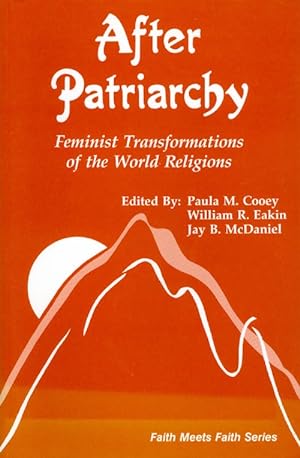 Seller image for After Patriarchy: Feminist Transformations of the World Religions (Faith Meets Faith Series) for sale by The Haunted Bookshop, LLC