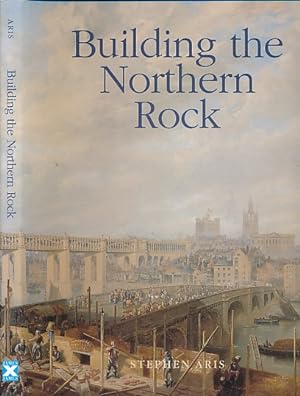 Seller image for Building the Northern Rock for sale by Barter Books Ltd