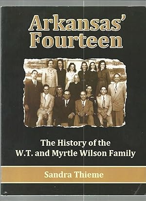 Seller image for Arkansas' Fourteen the History of the W. T. Myrtle Wilson Family for sale by K. L. Givens Books