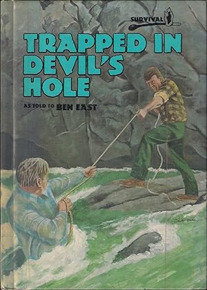 Seller image for TRAPPED IN DEVIL'S HOLE. As told to Ben East. Edited by Jerolyn Nentl and Dr. Howard Schroeder. for sale by Coch-y-Bonddu Books Ltd