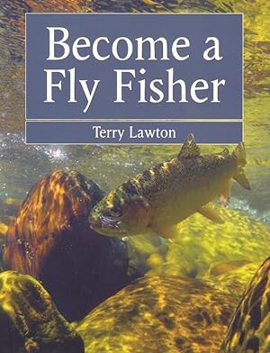 Image du vendeur pour BECOME A FLY FISHER. By Terry Lawton. mis en vente par Coch-y-Bonddu Books Ltd