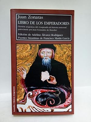 Bild des Verkufers fr Libro de los Emperadores. (Versin aragonesa del Compendio de Historia Universal, patrocinada por Juan Fernndez de Heredia) / Edicin crtica y estudio de Adelino Alvarez Rodriguez; Investigacin de fuentes bizantinas de Francisco Martn Garca; Prlogo de Angeles Romero Cambrn zum Verkauf von Librera Miguel Miranda