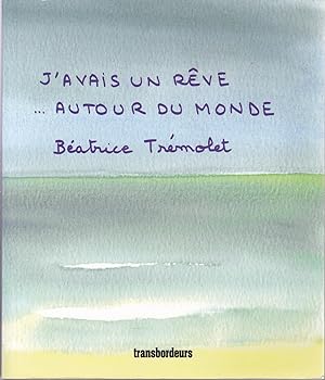 Seller image for J'avais un rve. autour du monde for sale by le livre ouvert. Isabelle Krummenacher