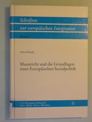 Bild des Verkufers fr Maastricht und die Grundlagen der Sozialpolitik. Der Weg - Die Verhandlungen - Die Ergebnisse - Die Perspektiven. zum Verkauf von Antiquariat Diderot