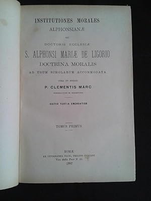 Seller image for Institutiones morales Alphonsianae seu doctoris ecclesiae S. Alphonsi Mariae de Ligorio - T.1 for sale by Librairie Ancienne Zalc