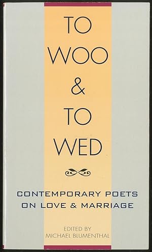 Seller image for To Woo & To Wed: Contemporary Poets on Love & Marriage for sale by Between the Covers-Rare Books, Inc. ABAA