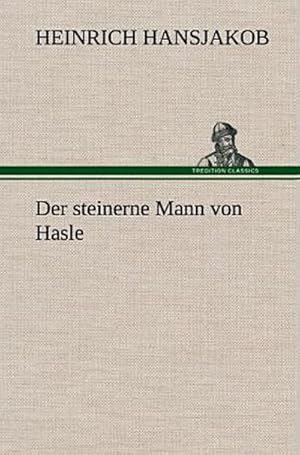 Image du vendeur pour Der steinerne Mann von Hasle mis en vente par Versandbuchhandlung Kisch & Co.