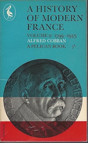 History Of Modern France, Volume Two: 1799-1945 1799 - 1871