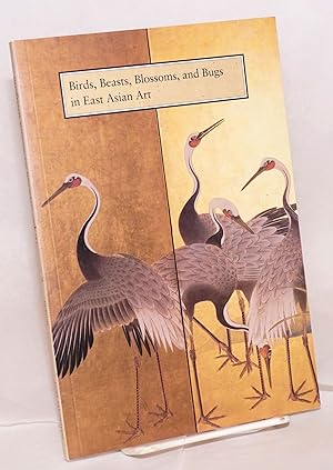 Immagine del venditore per Birds, Beasts, Blossoms, and Bugs in East Asian Art venduto da Bolerium Books Inc.