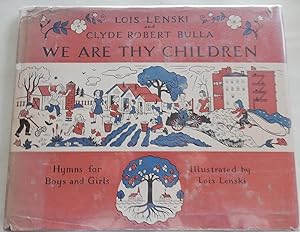 We Are Thy Children: Hymns for Boys and Girls.
