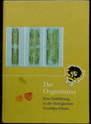 Der Organismus - Eine Einführung in die biologischen Grundprobleme