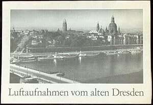 Luftaufnahmen vom alten Dresden