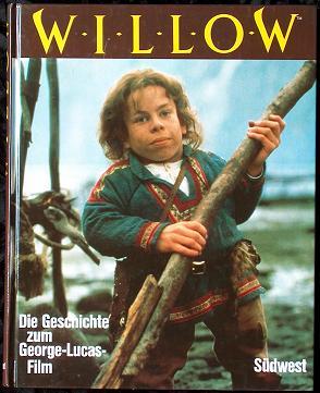 Willow - Die Geschichte zum Georg-Lucas-Film