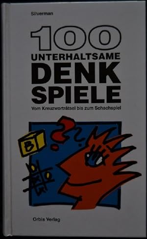 100 unterhaltsame Denkspiele - Vom Kreuzworträtsel bis zum Schachspiel - Knifflige Spiele mit Lös...