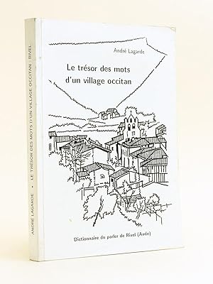 Le trésor des mots d'un village occitan. Dictionnaire du parler de Rivel (Aude)