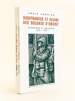 Souffrances et Gloire des Soldats d'Orient. Evocations et Souvenirs 1915-1919 [ On joint : ] Ceux...