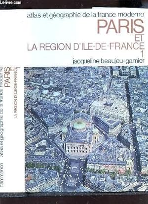 Image du vendeur pour PARIS ET LA REGION D'ILE-DE-FRANCE / VOLUME 1 - ATLAS DE LA FRANCE MODERNE mis en vente par Le-Livre