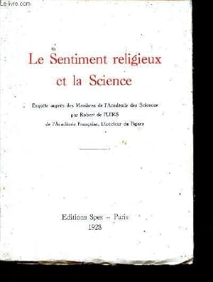 Bild des Verkufers fr LE SENTIMENT RELIGIEUX ET LA SCIENCE - Enqute auprs des membres de l'acadmie des sciences. zum Verkauf von Le-Livre