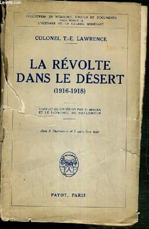 Seller image for LA REVOLTE DANS LE DESERT (1916-1918) / COLLECTION DE MEMOIRES, ETUDES ET DOCUMENTS POUR SERVIR A L'HISTOIRE DE LA GUERRE MONDIALE for sale by Le-Livre