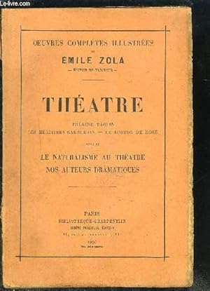 Bild des Verkufers fr OEUVRES COMPLETES ILLUSTREES- THEATRE- THERESE RAQUIN- LES HERITIERS RABOURDIN- LE BOUTON DE ROSE- SUIVI DE LE NATURALISME AU THEATRE NOS AUTEURS DRAMATIQUES zum Verkauf von Le-Livre