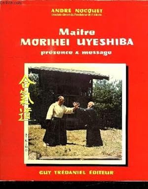 Bild des Verkufers fr MAITRE MORIHEI UYESHIBA PRESENCE & MESSAGE - AYKIDO zum Verkauf von Le-Livre