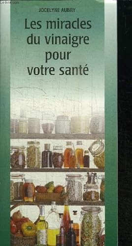 Seller image for LES MIRACLES DU VINAIGRE POUR VOTRE SANTE for sale by Le-Livre