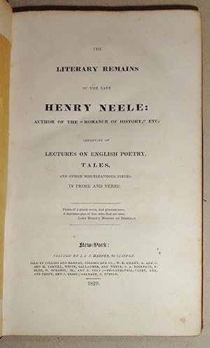 The Literary Remains of the Late Henry Neele Consisting of Lectures on English Poetry, Tales, and...