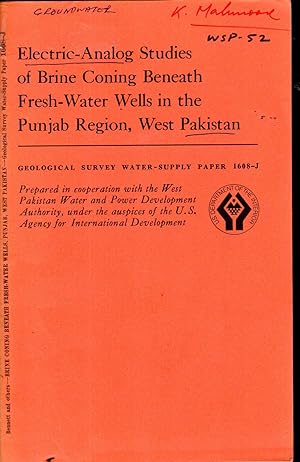 Imagen del vendedor de Electric-Analog Studies of Brine Coning Beneath Fresh-Water Wells in the Punjab Region, West Pakistan.: Contributions to the Hydrology Os Asia and Oceania (Geological Survey Water-Supply Paper 1608-J) a la venta por Dorley House Books, Inc.