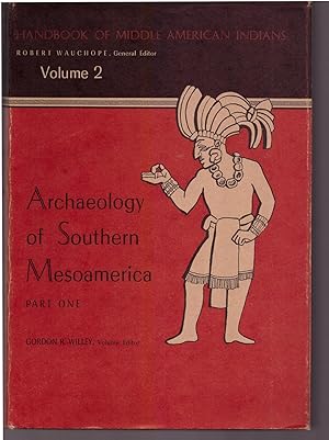 Archaeology of Southern Mesoamerica, Parts 1 and 2. [Handbook of Middle American Indians, Volumes...