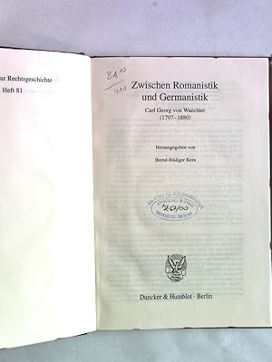 Immagine del venditore per Zwischen Romanistik und Germanistik. Carl Georg von Waechter (1797 - 1880). Schriften zur Rechtsgeschichte, Heft 81. venduto da Antiquariat Bookfarm