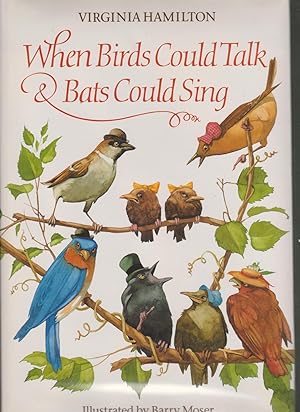 When Birds Could Talk & Bats Could Sing: The Adventures of Bruh Sparrow, Sis Wren and Their Friends