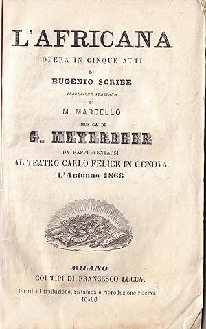 L'Africana. Opera in cinque atti di Eugenio Scribe traduzione italiana di M. Marcello musica di G...