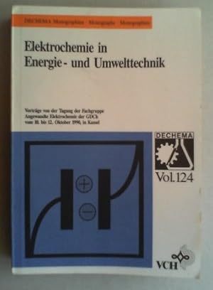 Elektrochemie in Energie- und Umwelttechnik. Vorträge von der Tagung der Fachgruppe Angewandte El...