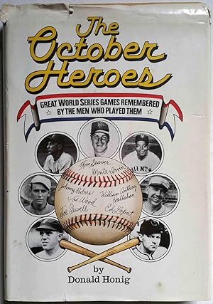 Image du vendeur pour The October Heroes: Great World Series Games Remembered by the Men Who Played Them mis en vente par Shoestring Collectibooks