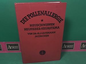 Die Pollenallergie - Heuschnupfen, Heufieber, Heuasthma. Unter Mitarbeit von K. Boshart, E. Hiltn...