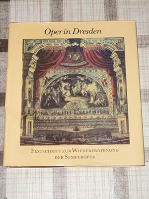 Oper in Dresden : Festschrift zur Wiedereröffnung d. Semperoper. [hrsg. von Horst Seeger u. Mathi...