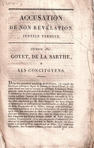 Seller image for Accusation de non rvlation. Justice tardive. Fvrier 1821. Goyet, de la Sarthe,  ses contitoyens for sale by Librairie Historique F. Teissdre
