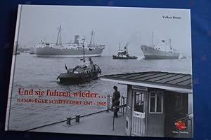 Und sie fuhren wieder . ; Hamburger Schifffahrt 1947-1965