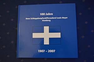 100 Jahre Neue Schleppdampfschiffsreederei Louis Meyer Hamburg 1907 - 2007