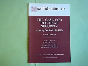 Seller image for The Case for Regional Security. Avoiding Conflicts in the 1990's.Conflict Studies Number 217. for sale by Carmarthenshire Rare Books