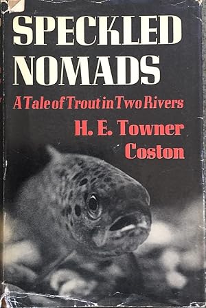 Imagen del vendedor de Speckled Nomads: A Tale of Trout in Two Rivers a la venta por Juniper Books