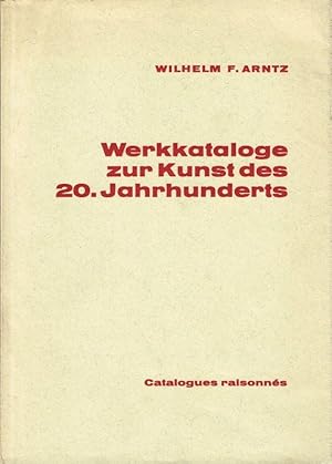 Verzeichnis der seit 1945 erschienenen Werkkataloge zur Kunst des 20. Jahrhunderts. Catalogues ra...