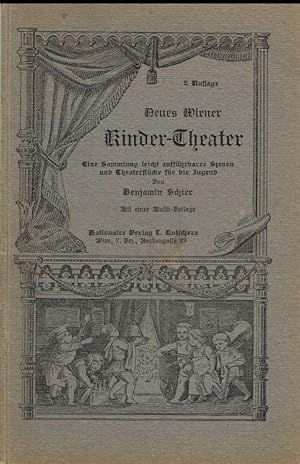 Neues Wiener Kinder-Theater. Eine Sammlung leicht aufführbarer Szenen und Theaterstücke für die J...