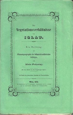 Bild des Verkufers fr Die Vegetationsverhltnisse von Iglau. Ein Beitrag zur Pflanzengeographie des bhmisch-mhrischen Gebirges. zum Verkauf von Wiener Antiquariat Ingo Nebehay GmbH