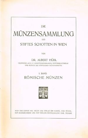 Die Münzensammlung des Stiftes Schotten in Wien. I. Band. Römische Münzen.